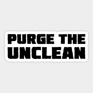 Purge The Unclean Sticker